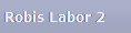 Robis Labor 2